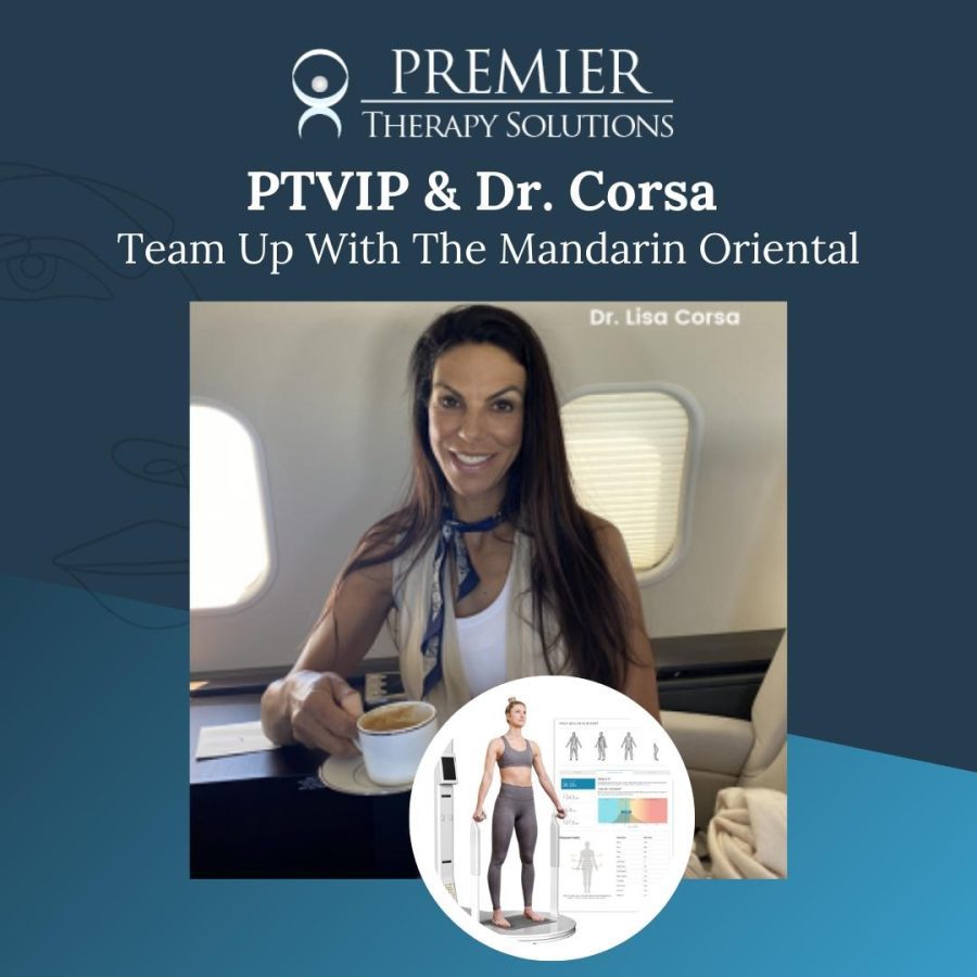 PTVIP & Dr. Corsa Team Up With The Mandarin Oriental Premier Therapy